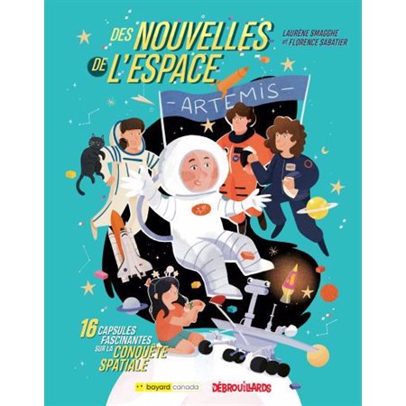 Des nouvelles de l’espace : 16 capsules fascinantes sur la conquête spatiale : Des nouvelles de…