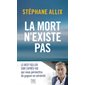 La mort n'existe pas (FP) : 15 ans d'enquête sur l'après-vie pour gagner en sérénité : HarperCollins poche