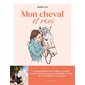 Mon cheval et moi : 12 blles histoires de cavaliers racontées par la créatrice du compte @mathilde_et_sligo