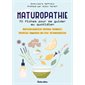Naturopathie : 70 fiches pour me guider au quotidien : Revitalisation, stress, sommeil, profils, hygiène de vie, alimentation : Bien-être au naturel