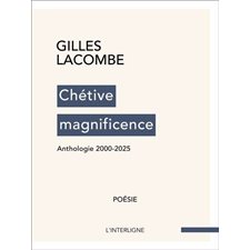 Chétive magnificence : Poésie
