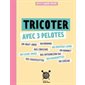 Tricoter avec 3 pelotes : Petit cahier tricot : Petits cahiers