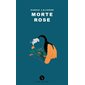 Morte Rose, Leméac jeunesse