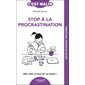 Stop à la procrastination : allez enfin au bout de vos projets !