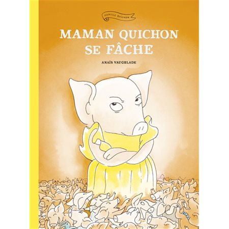 Maman Quichon se fâche