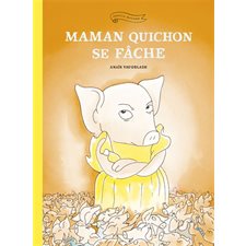Maman Quichon se fâche