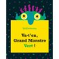 Va-t'en, Grand Monstre Vert !