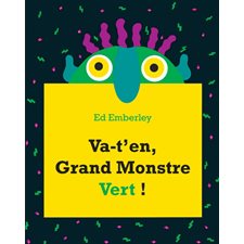 Va-t'en, Grand Monstre Vert !