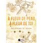 A fleur de peau, à fleur de toi : Rubis : PAV : NR