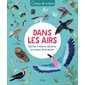 Dans les airs : Cherche, trouve et découvre les trésors de la nature : Curieux de nature