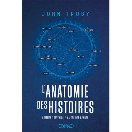 L'anatomie des histoires : Comment devenir le maître des genres