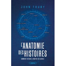 L'anatomie des histoires : Comment devenir le maître des genres