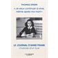 Je veux continuer à vivre, même après ma mort : Le Journal d'Anne Frank : L'histoire d'un livre