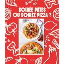 Soirée pâtes ou soirée pizza ?