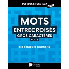 Mots entrecroisés : Gros caractères T.03 : 225 grilles et solutions : Des jeux et des jeux géants