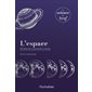 L'espace : 10 éléments essentiels à savoir : La science en bref