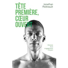 Tête première, cœur ouvert : Confessions d'un politicien involontaire