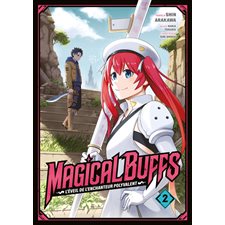 Magical buffs : L'éveil de l'enchanteur polyvalent T.02 : Manga : ADO : SHONEN
