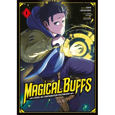 Magical buffs : L'éveil de l'enchanteur polyvalent T.01 : Manga : ADO : SHONEN
