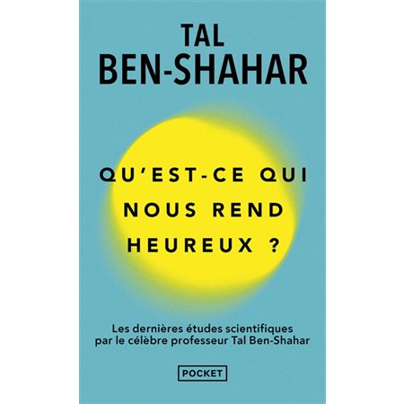 Qu'est-ce qui nous rend heureux ? (FP) : Les dernières études scientifiques par le célèbre professeur Tal Ben-Shahar : Pocket. Evolution