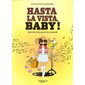 Hasta la vista, baby ! : Road trip initiatique d'une malade pas imaginaire : Bande dessinée