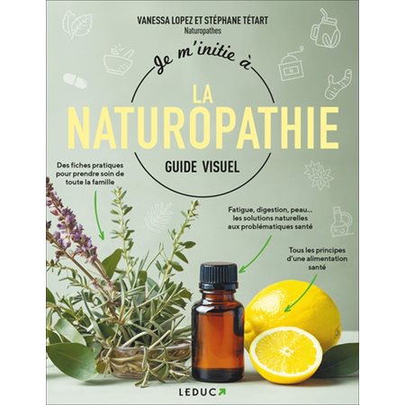 Je m'initie à la naturopathie : Guide visuel