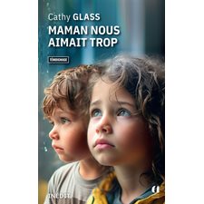 Maman nous aimait trop : Témoignage