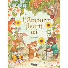 L'amour fleurit ici : Couverture rigide