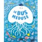 Le bus méduse : Couverture rigide