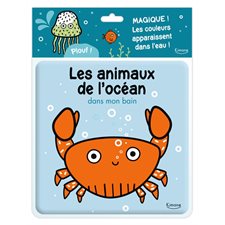 Les animaux de l'océan : Dans mon bain : Plouf ! ; Livre cartonné