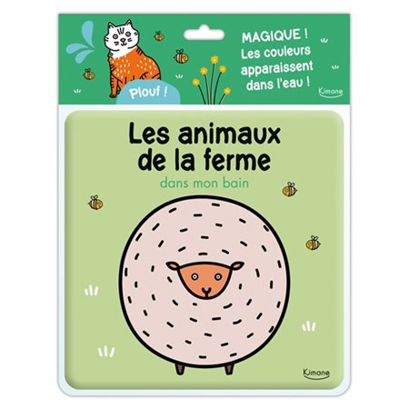 Les animaux de la ferme : Dans mon bain : Plouf ! : Livre cartonné