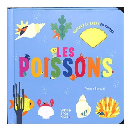 Les poissons : Soulève le rabat feutré : Livre cartonné