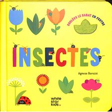 Insectes : Soulève le rabat feutré : Livre cartonné