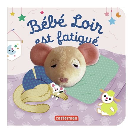 Bébé loir est fatigué : Les bébêtes : Mes livres marionnettes : Livre cartonné