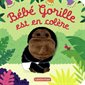 Bébé gorille est en colère : Les bébêtes : Mes livres marionnettes : Livre cartonné