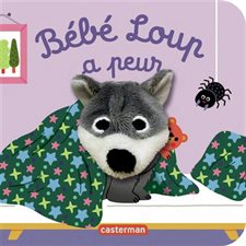 Bébé loup a peur : Les bébêtes : Mes livres marionnettes : Livre cartonné