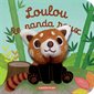 Loulou le panda roux : Les bébêtes : Mes livres marionnettes : Livre cartonné