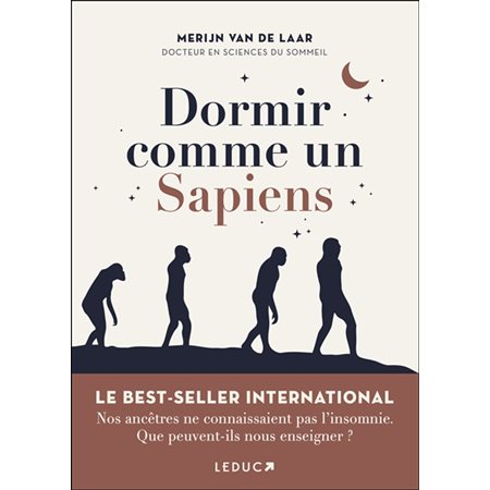 Dormir comme un sapiens : Nos ancêtres ne connaissaient pas l'insomnie, que peuvent-ils nous enseigner ?