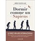 Dormir comme un sapiens : Nos ancêtres ne connaissaient pas l'insomnie, que peuvent-ils nous enseigner ?