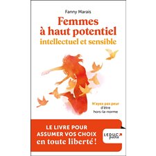 Femmes à haut potentiel intellectuel et sensible (FP) : N'ayez pas peur d'être hors-la-norme