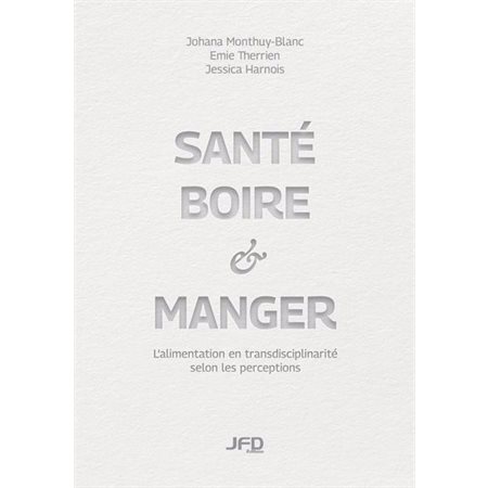 Santé, boire et manger : L'alimentation en transdisciplinarité selon les perceptions