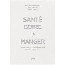 Santé, boire et manger : L'alimentation en transdisciplinarité selon les perceptions