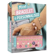 Mon bracelet à personnaliser : Tout le matériel nécessaire + 1 tuto + 1 test de personnalité : 10+
