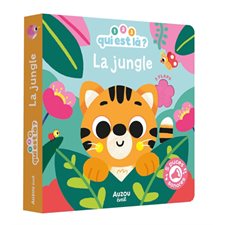 La jungle : 1, 2, 3, qui est là ? : Livre cartonné