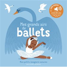 Mes grands airs de ballet : Mes petits imagiers sonores : Livre cartonné