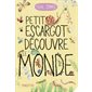 Petit escargot découvre le monde : Livre cartonné