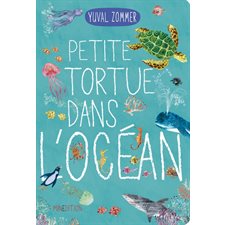Petite tortue dans l'océan : Livre cartonné