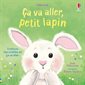 Ça va aller, petit lapin : Frottons tes oreilles et ça va aller : Livre cartonné