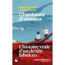 Chanteurs d'oiseaux (FP) : Le fabuleux destin de deux enfants qui ont appris la langue des oiseaux