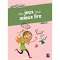 Des jeux pour mieux lire : Les petits cahiers : 8-10 ans